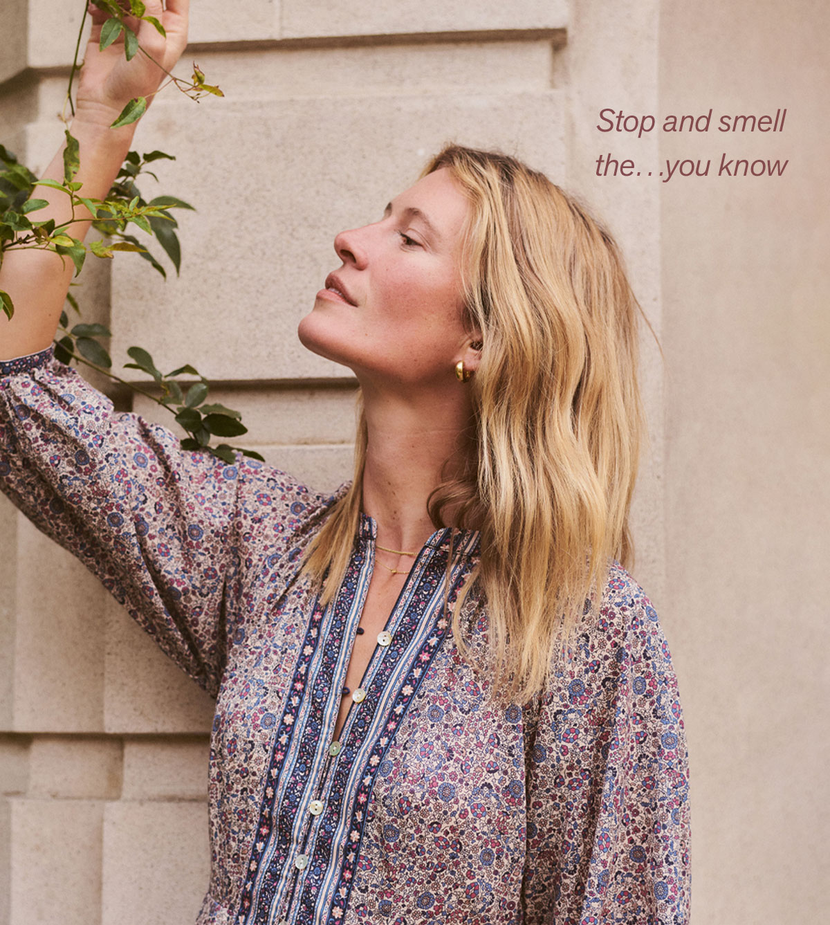 Stop and smell the...you know