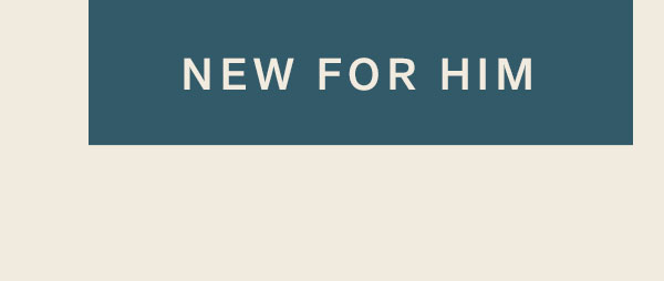 New for Him
