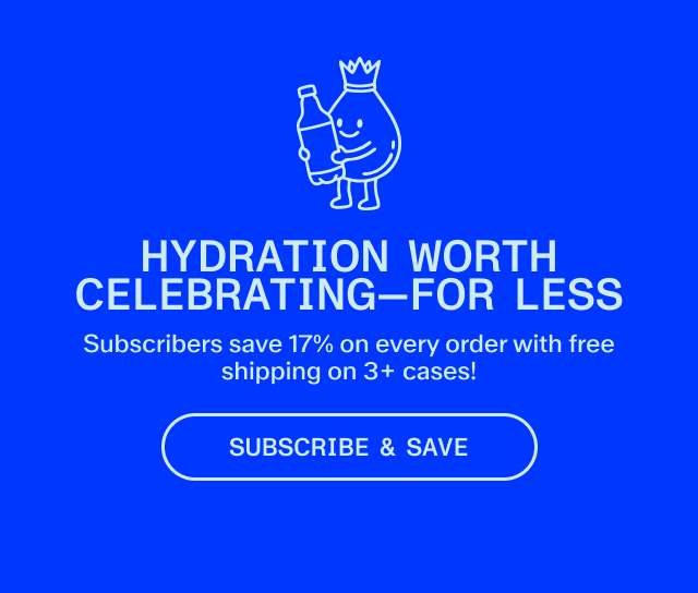 DYK: subscribers SAVE 17% on every single order? And then the fridge is always full of delicious water.