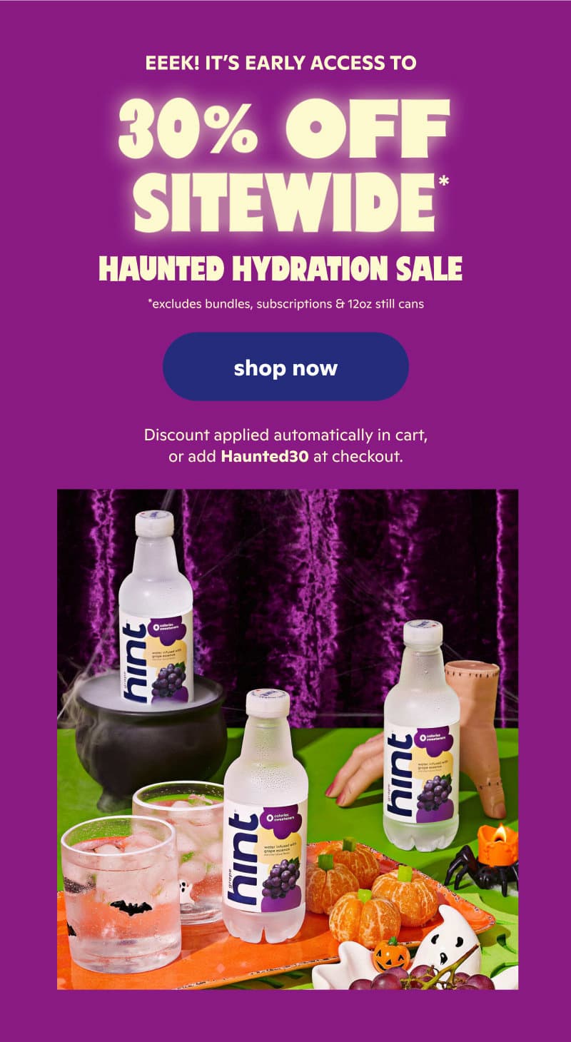 EEEK! ITβS EARLY ACCESS TO 30% OFF SITEWIDE* HAUNTED HYDRATION SALE  EEEK! ITβS EARLY ACCESS TO 30% OFF SITEWIDE* HAUNTED HYDRATION SALE