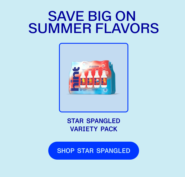 Save big on your favorite summer flavors, like the Star Spangled Variety pack. It's gonna be hot. 