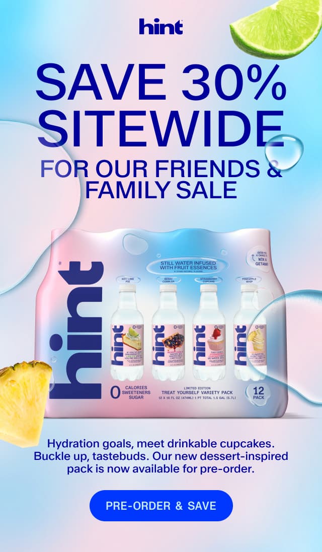 NEW water AND saving 30% off? Okay, Hint, you crazy. (We know, but we're just so excited!)