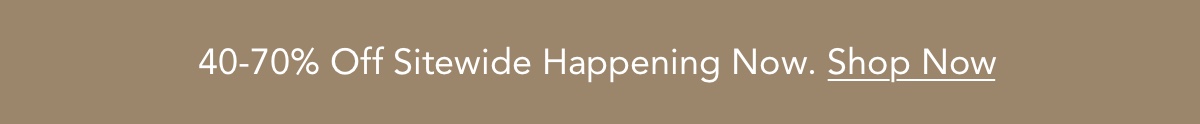 40-70% Off Sitewide