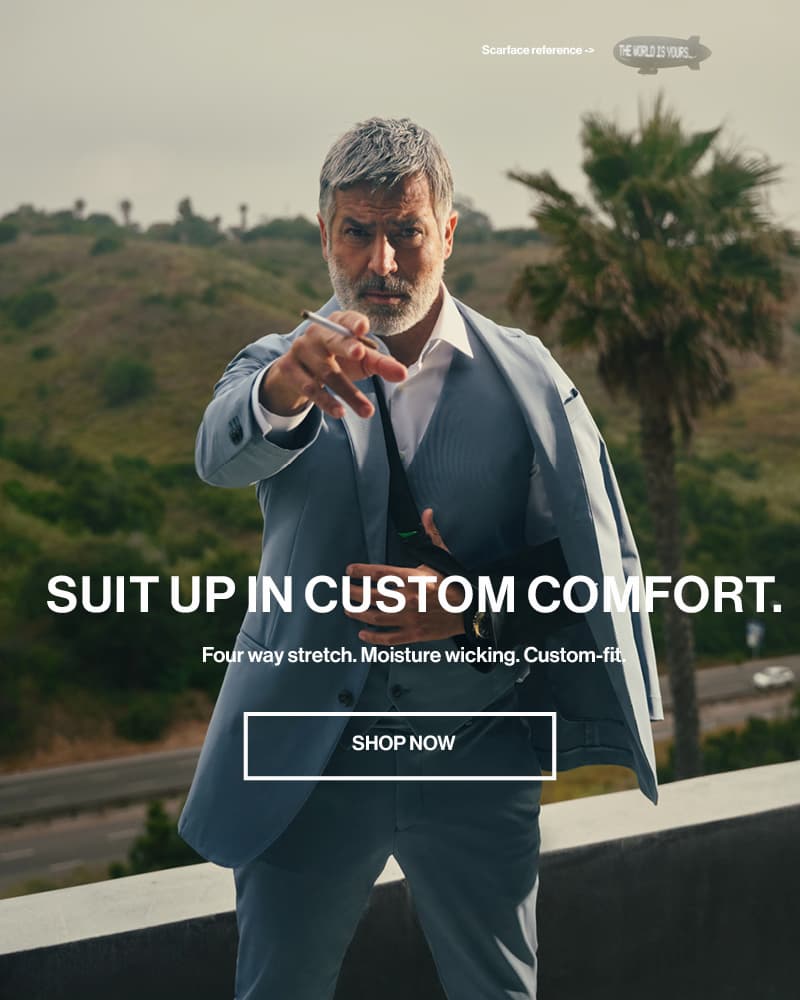  SUIT UP IN CUSTOM COMFORT. Four way stretch. Moisture wicking. Custom-fit.