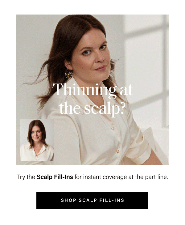 Shop scalp fill-ins 