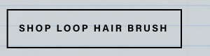 shop loop hair brush 