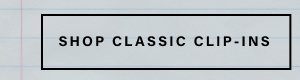 shop classic clip-ins 