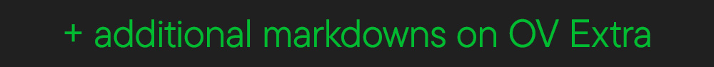 + additional markdowns on OV Extra​