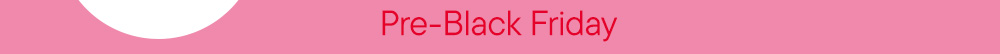 Pre-Black Friday