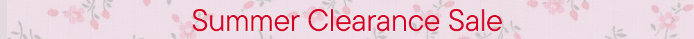 Summer Clearance Sale​
