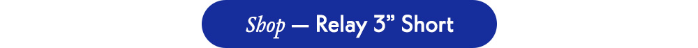 Shop — Relay 3" Short