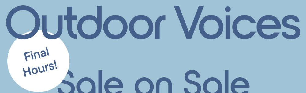 Outdoor Voices Final Hours!