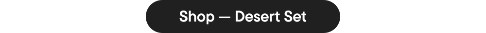 Shop — Desert Set