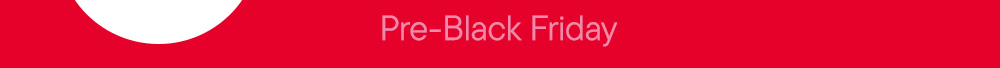 Pre-Black Friday