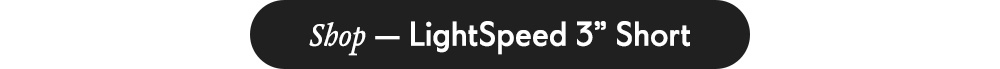 Shop — LightSpeed 3" Short