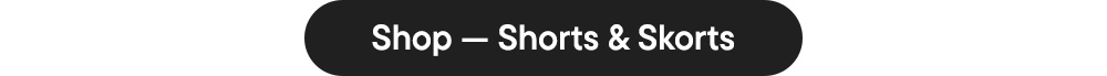 Shop — Shorts & Skorts
