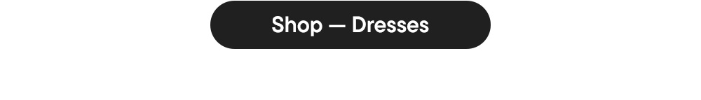 Shop — Dresses