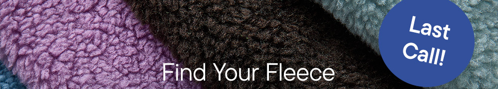 Find Your Fleece Last Call!