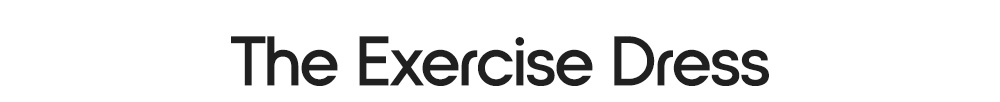The Exercise Dress