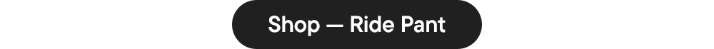 Shop — Ride Pant
