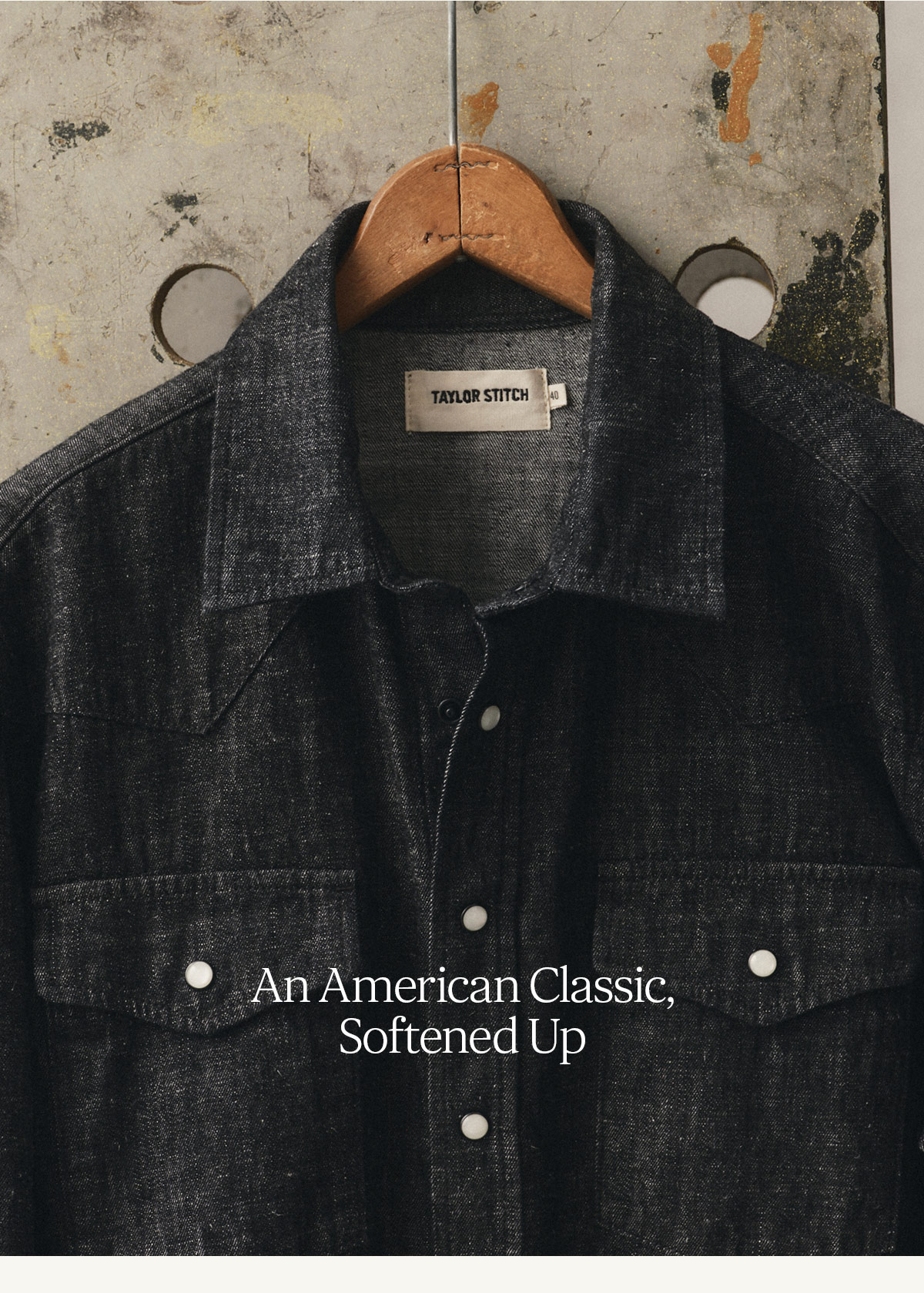 Taylor Stitch. An American Classic, Softened Up. 