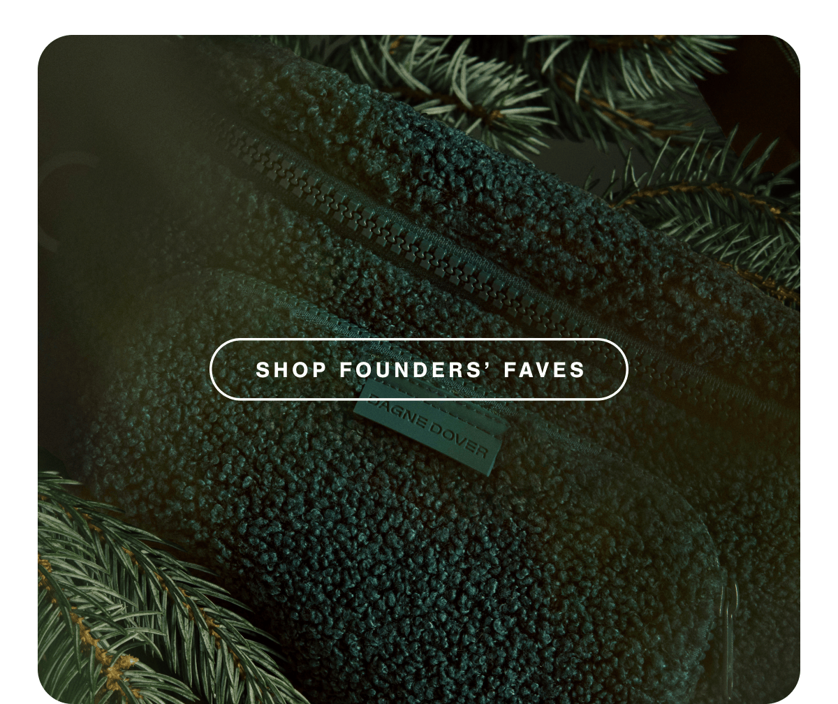 Shop Founders' Faves.
