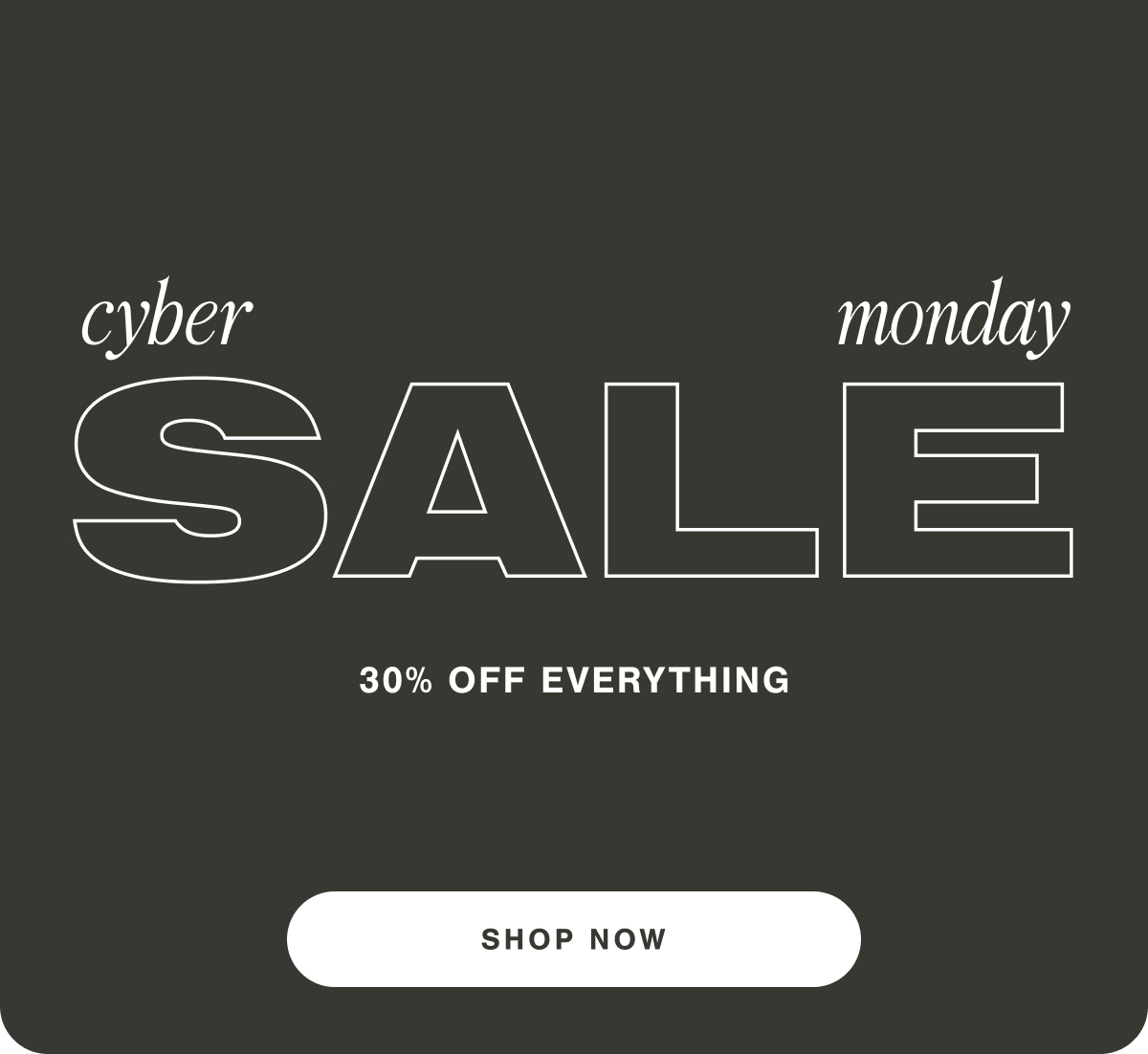 Black Friday Sale. VIP Early Access: 30% Off Everything. Shop Now.
