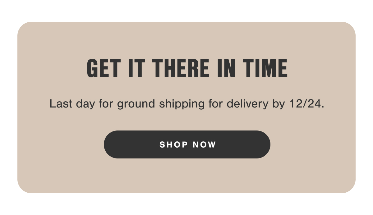 Get it there in time