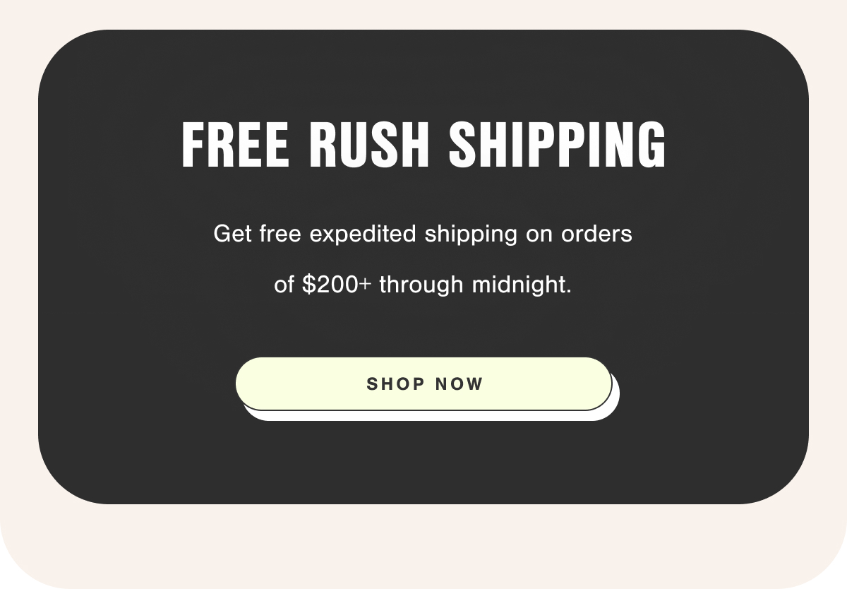 Free Rush Shipping.