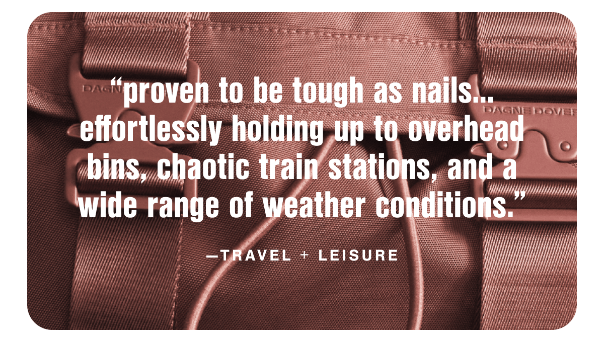 "Proven to be tough as nails..., effortlessly holding up to overhead bins, chaotic train stations, and a wide range of weather conditions." -Travel + Leisure.