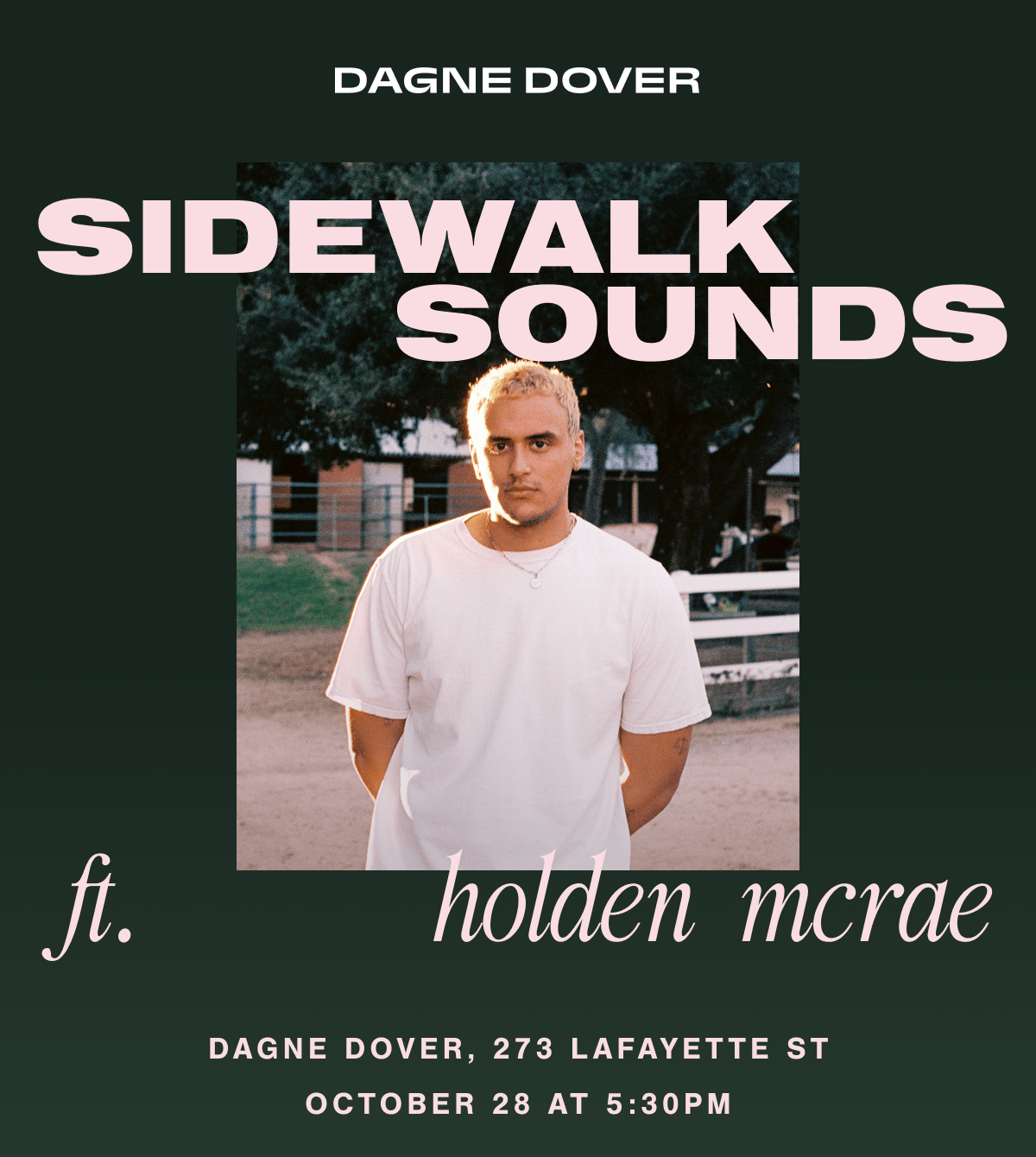 Sidewalk Sounds ft. Holden McRae. Dagne Dover, 273 Lafayette St., October 28 at 5:30PM.
