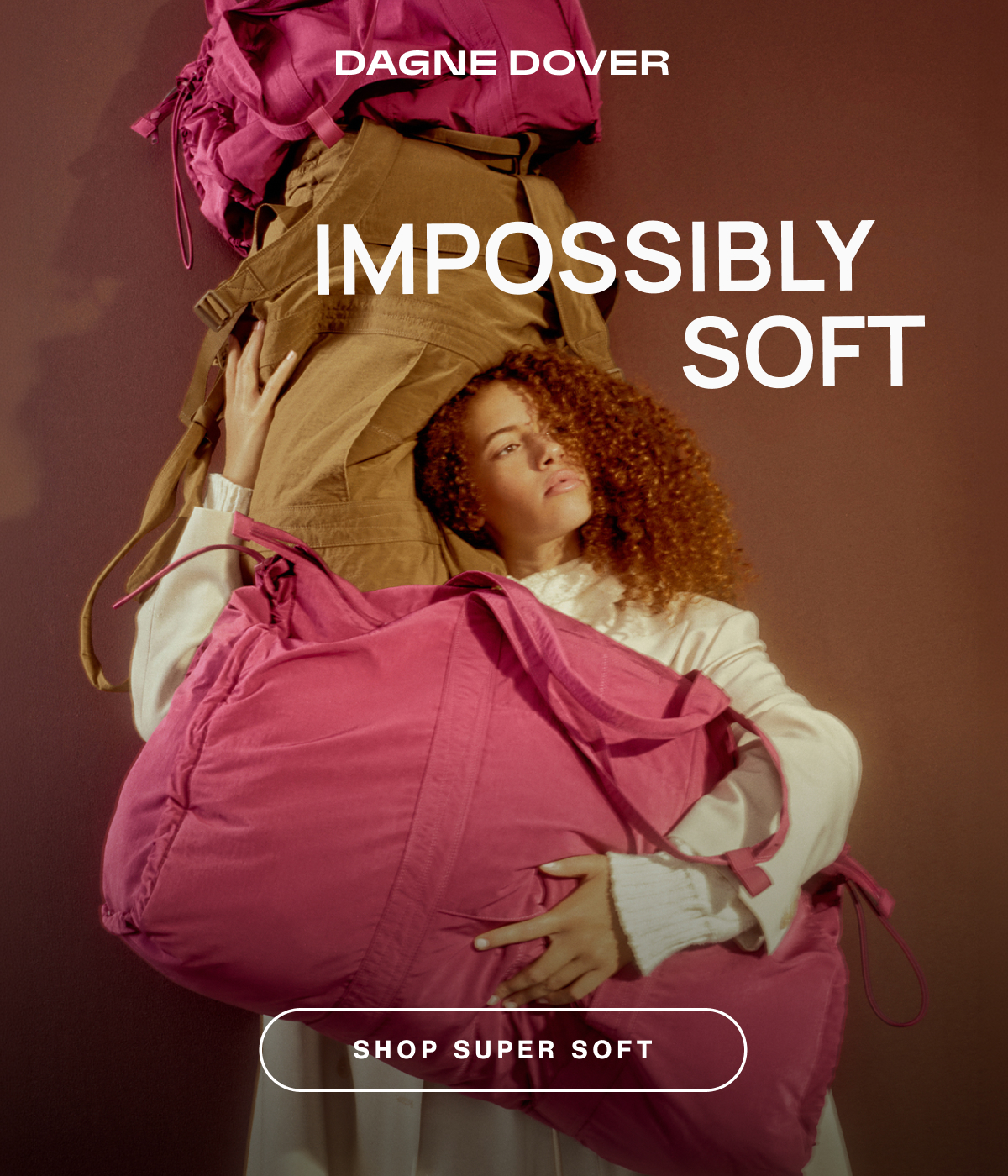 IMPOSSIBLY SOFT.