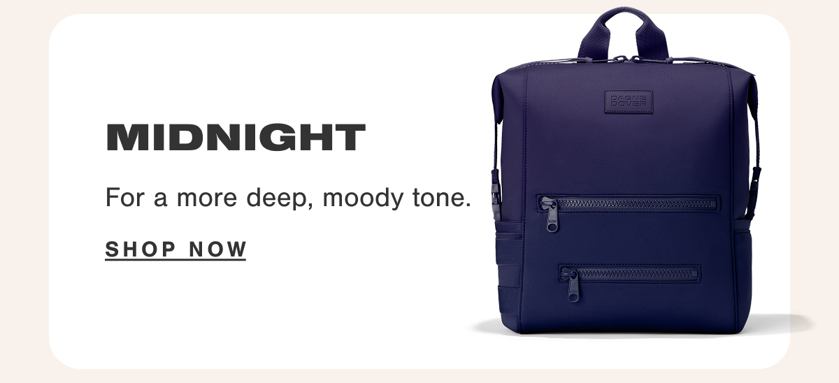 Midnight. For a more deep, moody tone.