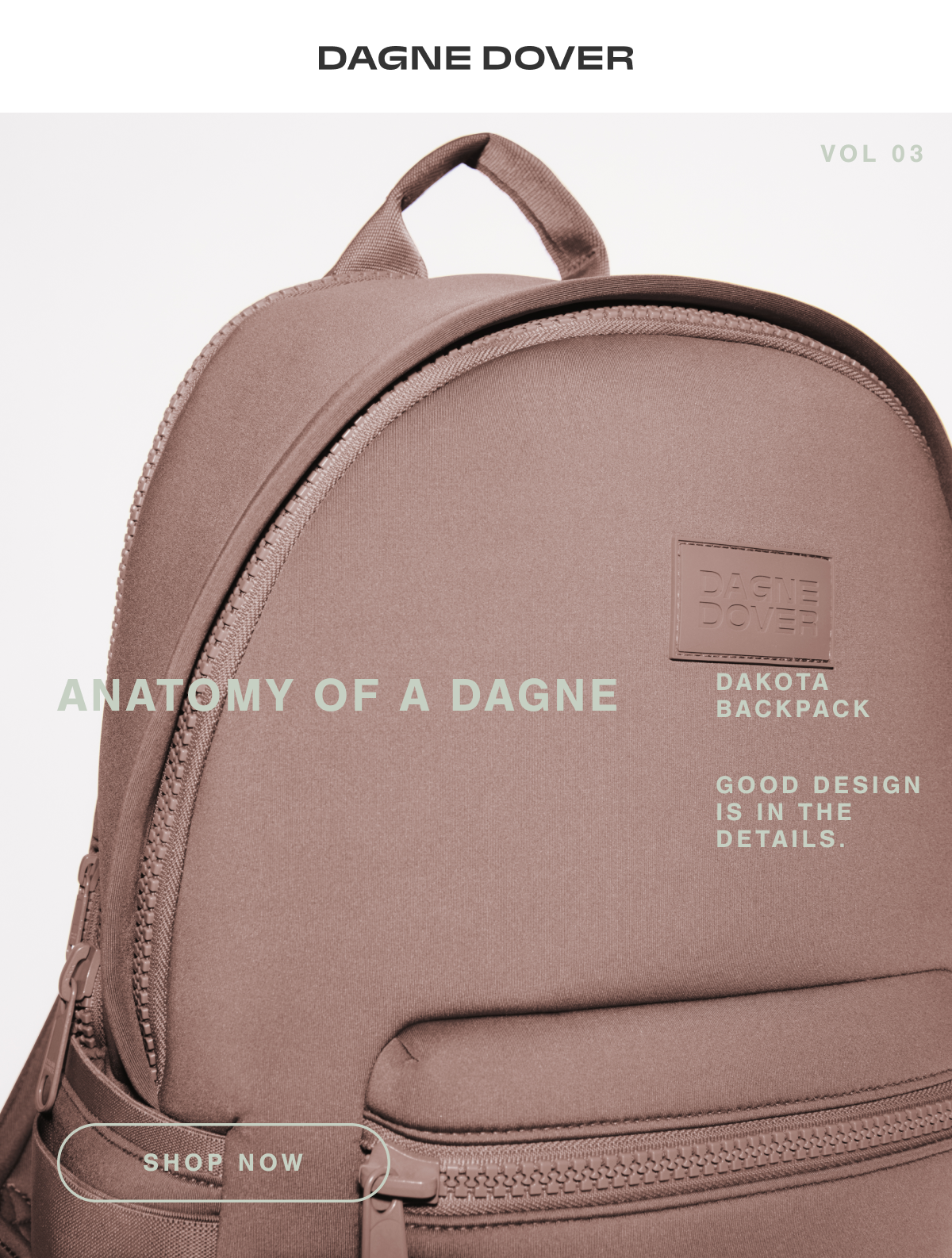 ANATOMY OF A DAGNE: DAKOTA BACKPACK. GOOD DESIGN IS IN THE DETAILS. SHOP NOW.
