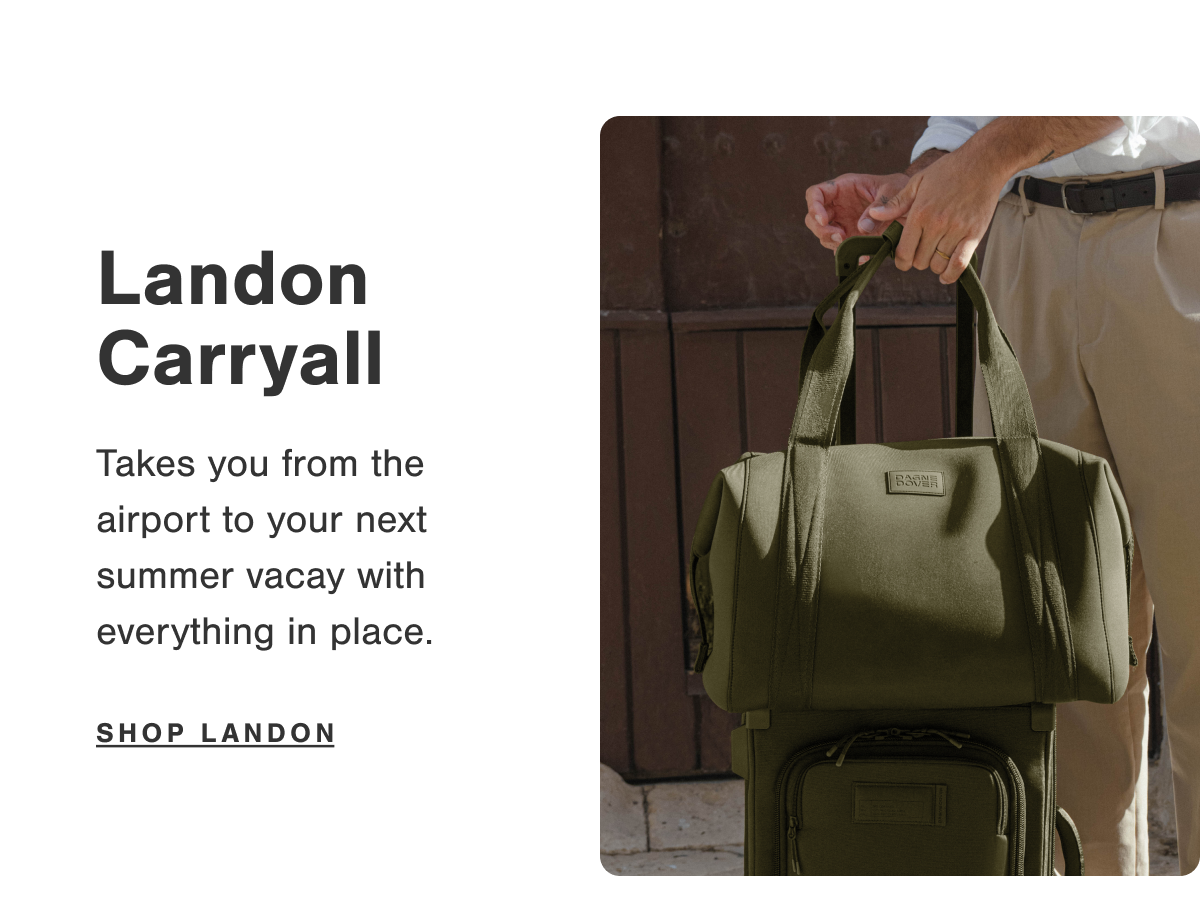 Landon Carryall. Takes you from the airport to your next summer vacay with everything in place.