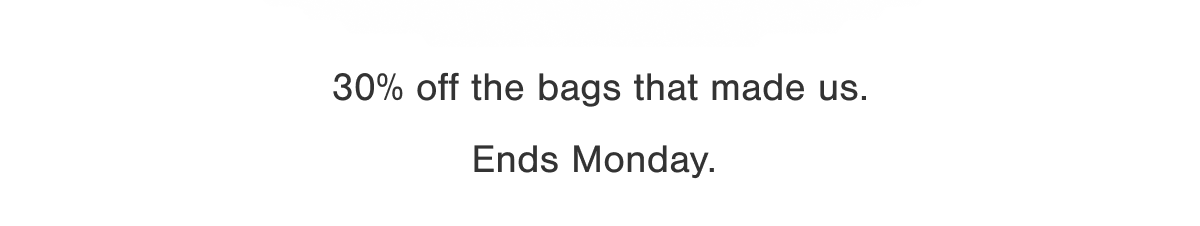 30% off the icons that made us ends Monday.