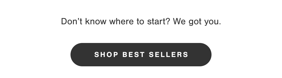 Don't know where to start? We got you.
