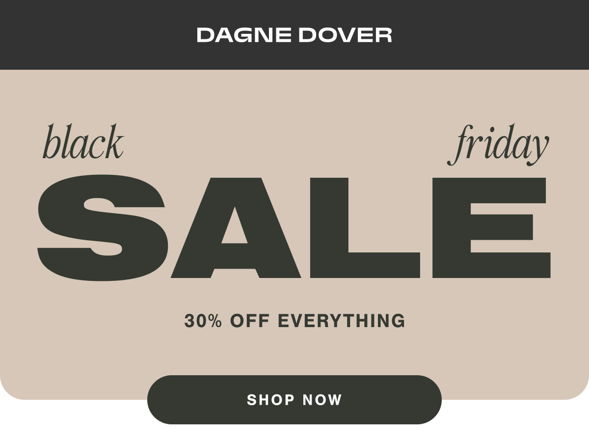 Black Friday Sale: 30% Off Everything. Shop Now.