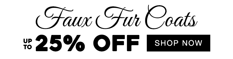 Faux Fur Coats Up To 25% Off