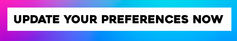 Update Your Preferences Now!