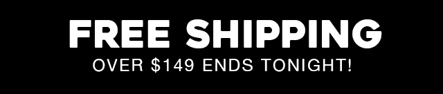 Free Shipping Over $149 Ends In