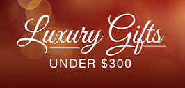 Luxury Gifts Under $300
