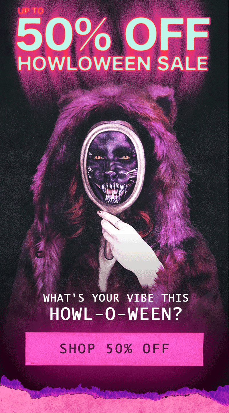 50% Off Howl-O-Ween Sale