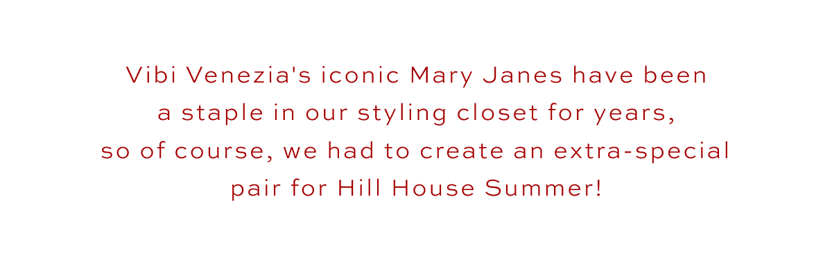 Vibi Venezia's iconic Mary Janes have been a staple in our styling closet for years 
