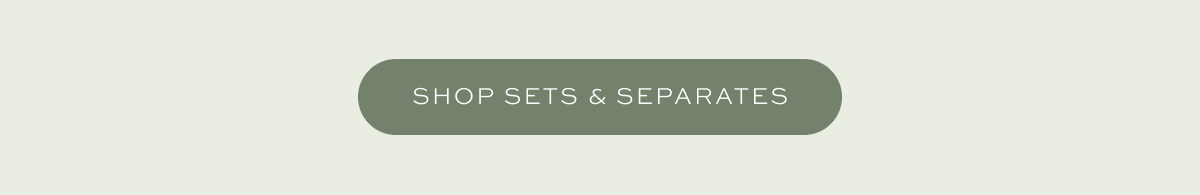 Perfect Pairings: Sets & Separates. Shop Now.