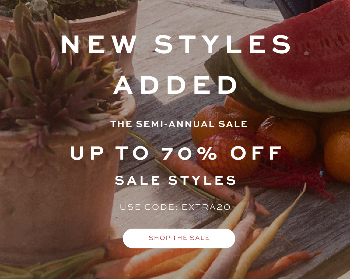 New Styles Added: The Semi-Annual Sale. Up to 70% off Sale Styles. Use Code: EXTRA20. 
