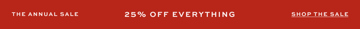 25% Off Everything: The Annual Sale
