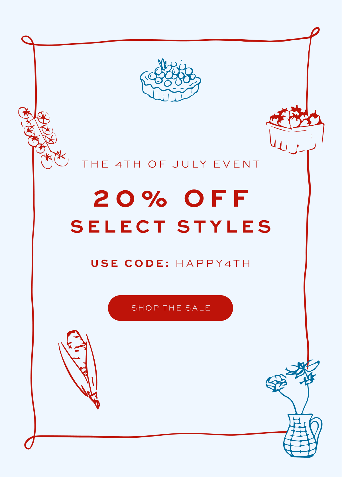 THE 4TH OF JULY EVENT: 20% OFF SELECT STYLES, use code: Happy4th