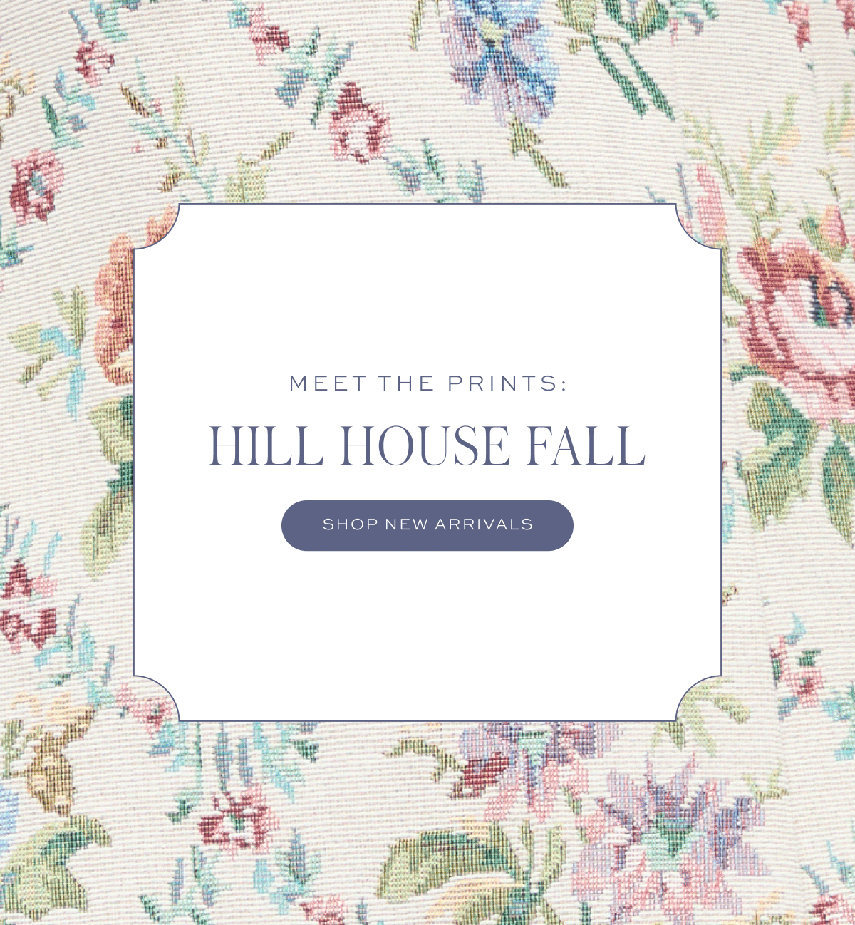 Meet the Prints: HILL HOUSE FALL Meet the Prints: HILL HOUSE FALL