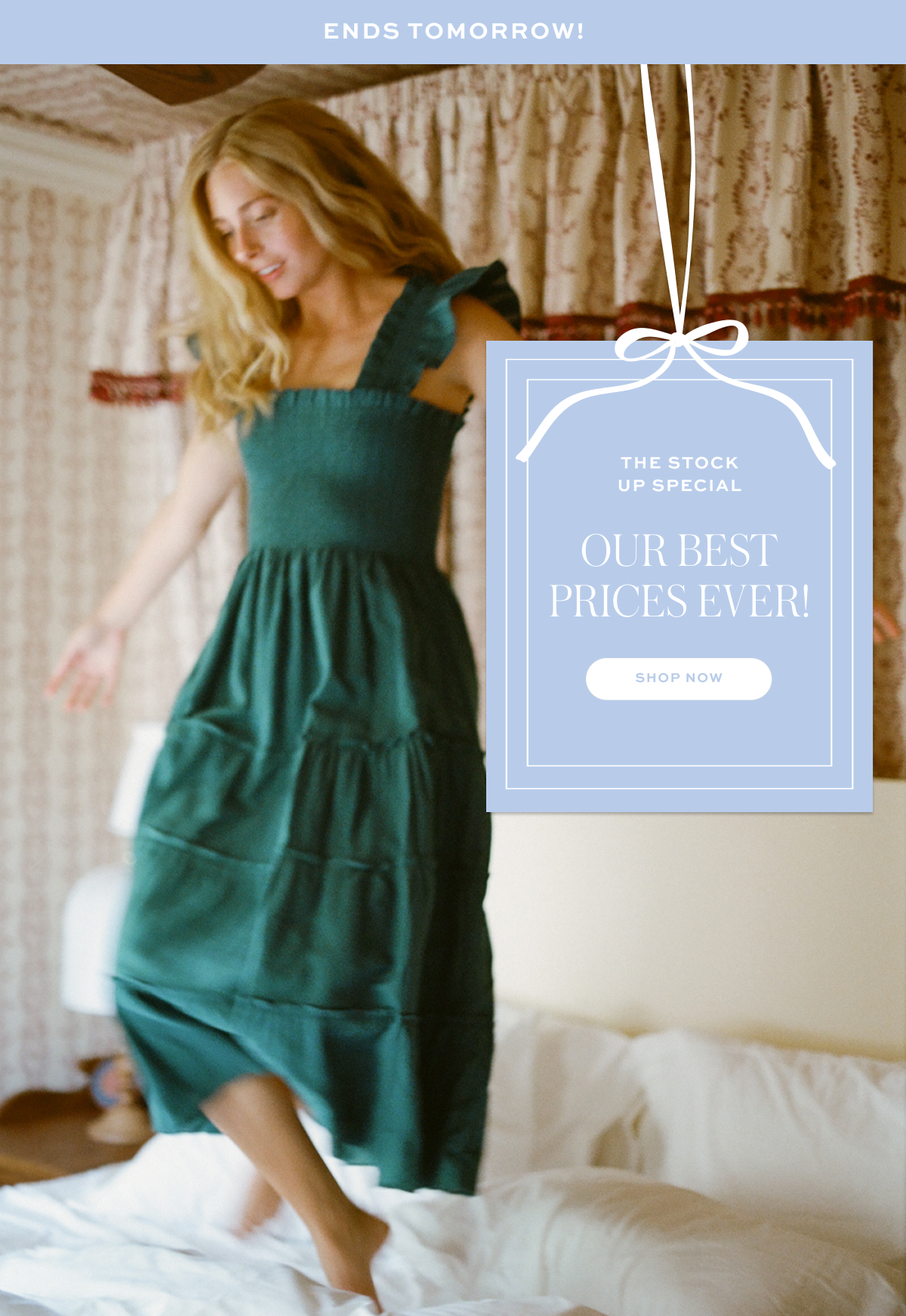 ENDS TOMORROW: OUR BEST PRICES EVER